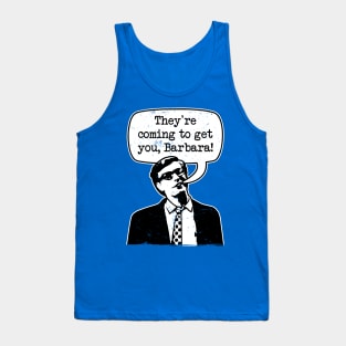 Night Of The Living Dead "They're Coming To Get You Barbara" Tank Top